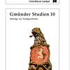 Zu sehen ist das Buch "Gmünder Studien 10. Beiträge zur Stadtgeschichte"